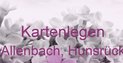 Kartenlegen Allenbach, Hunsrück | Top-Experten für Kartenlegen, Wahrsagen, Hellsehen, Zukunftsdeutung. Kartenlegen Allenbach, Hunsrück | Top-Experten für Kartenlegen, Wahrsagen, Hellsehen, Zukunftsdeutung.